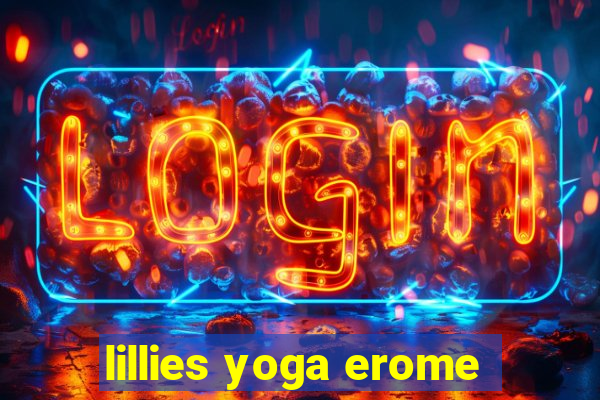 lillies yoga erome